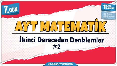 Kinci Dereceden Denklemler Konu Anlat M G Nde Ayt Matematik