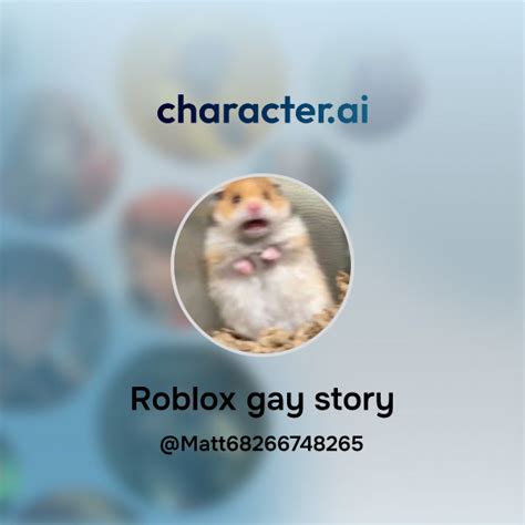 Chat With Roblox Gay Story Character Ai Personalized Ai For Every Moment Of Your Day