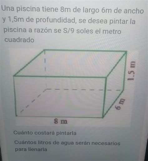 Solved Una Piscina Tiene 8m De Largo 6m De Ancho Y 1 5m De Profundidad