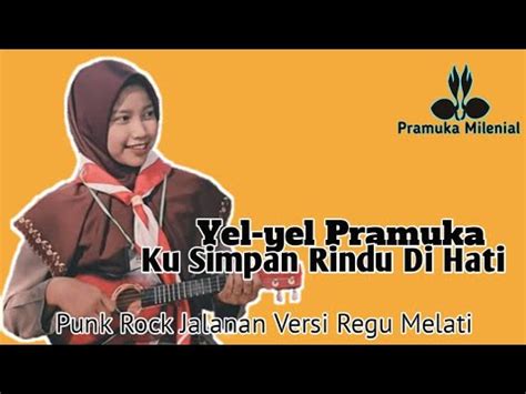 Yel Yel Pramuka Regu Melati Cover Lagu Punk Rock Jalanan Ku Simpan