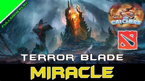 Miracle Plays Terror Blade 7 19c 2018 Dota 2 Pro Fullgameplay YouTube