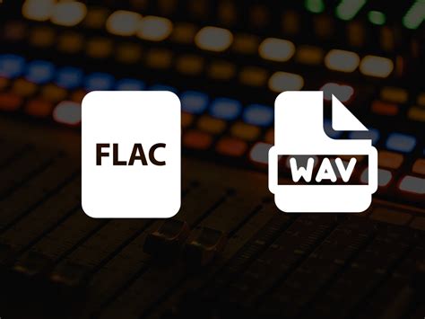 FLAC vs. WAV: Differences & Which is Better FLAC OR WAV?