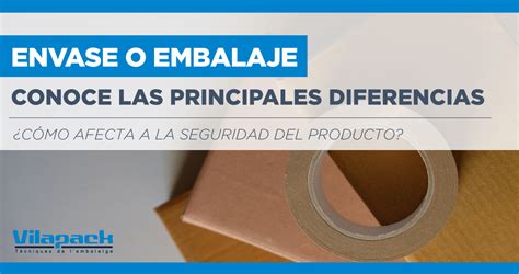 Diferencias Entre Envase Y Embalaje Vilapack