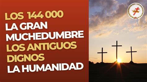 Los La Gran Muchedumbre Los Antiguos Dignos La Humanidad