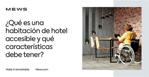 Guía sobre las habitaciones de hotel accesibles Mews