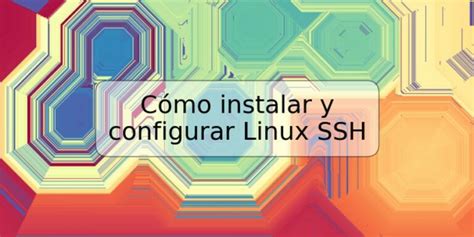 Cómo instalar y configurar Linux SSH TRSPOS