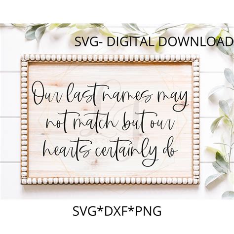 Our Last Names May Not Match But Our Hearts Certainly Do Svg Digital