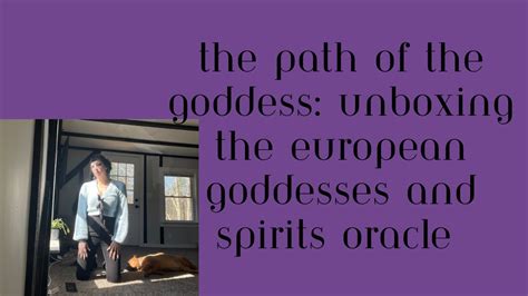 Path Of The Goddess Unboxing The European Goddesses And Spirits Oracle