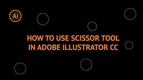 How To Use Scissor Tool In Adobe Illustrator Cc Youtube