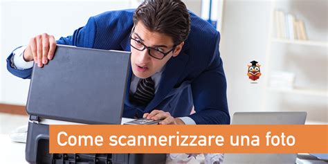 Come Scannerizzare Una Foto Su Pc E Smartphone Gufo