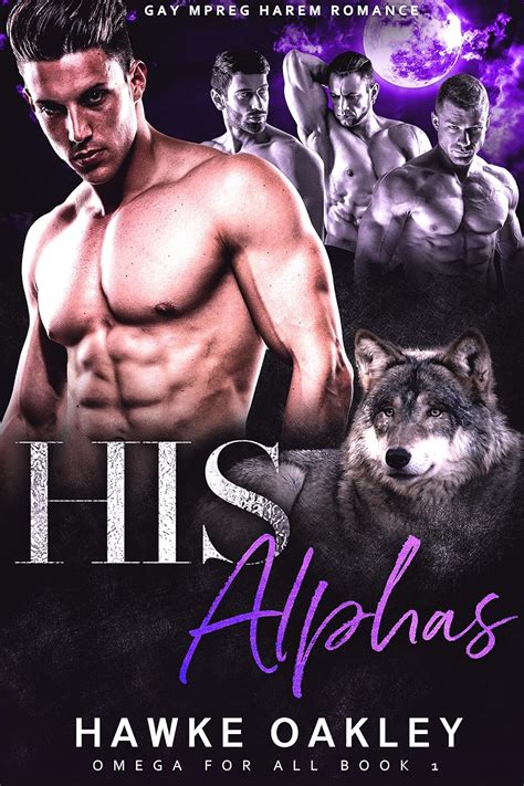 His Alphas Gay Mpreg Harem Romance Omega For All Book Kindle Edition By Oakley Hawke