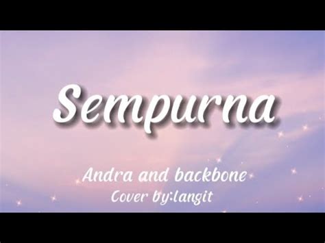 Lirik Lagu Sempurna Andra And The Backbone Cover By Langitjiwa Youtube