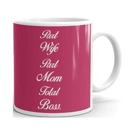 Part Wife Part Mom Total Boss Coffee Tea Ceramic Mug Office Work Cup