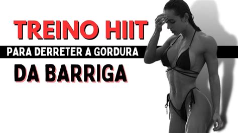 Treino Hiit Para Derreter Gordura Da Barriga Youtube