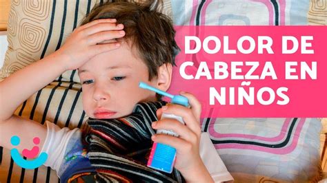 Cómo Calmar El Dolor De Cabeza En Niños 👧🏻🤕 10 Remedios Youtube