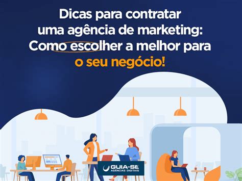 Dicas Para Contratar Uma Ag Ncia De Marketing Como Escolher A Melhor