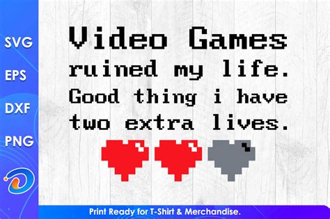 Video Games Ruined My Life Funny Gaming Graphic By Designtorch