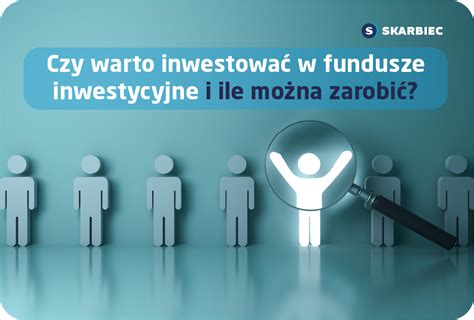 Czy warto inwestować w fundusze inwestycyjne i ile można zarobić