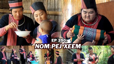 NOM PEJ XEEM EP390 Hmong New Movie YouTube