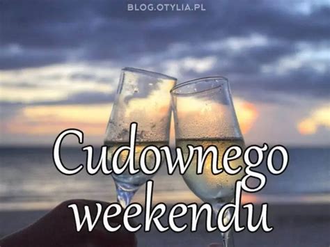 Pozdrowienia Na Weekend Gify Kartki Mi Ego Weekendu Yczenia Obrazki