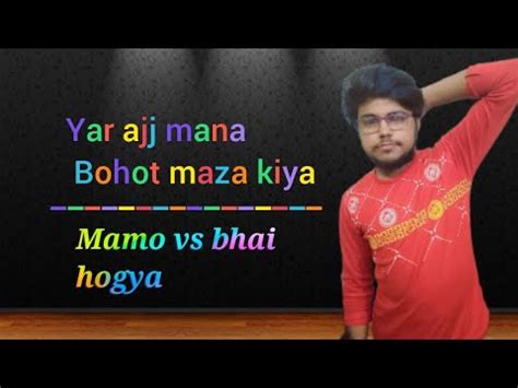 Dailye Vloger Ajj Bohot Maza Aya Bhai Ne Mamu Ko Hara Diya YouTube