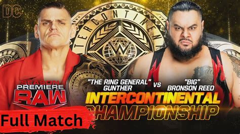 WWE Raw Highlights Bronson Reed Vs Gunther For Intercontinental