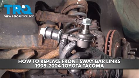 How To Replace Front Sway Bar Links 1995 2004 Toyota Tacoma Youtube