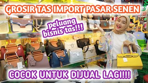 Grosir Tas Import Murah Di Pasar Senen Bisa Untuk Dijual Lagi