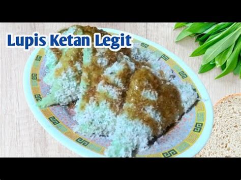 Cara Membuat Lupis Ketan Yang Kenyal Dan Legit Youtube