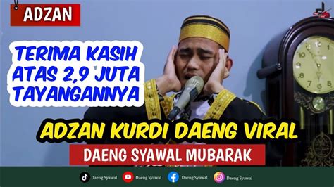 Viral Adzan Kurdi Merdu Versi Ustadz Daeng Syawal Mubarak Youtube