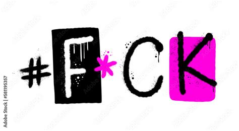 Graffiti Grunge Urban Street Art Fuck Punk Retro Style Slogan Spray Effect For Print Tee And