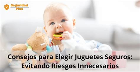 Consejos Para Elegir Juguetes Seguros Evitando Riesgos Innecesarios