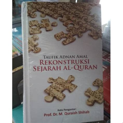 Jual Rekonstruksi Sejarah Al Quran Taufik Adnan Amal Buku Asli