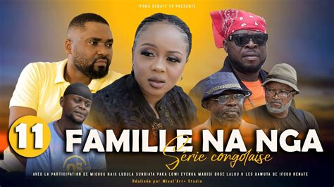 Famille Na Nga I Episode I Serie Congolaise I Nouveaute Youtube