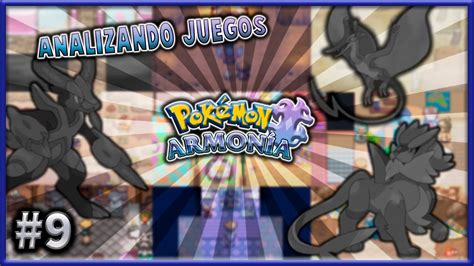 Analizando FanGames Pokémon ARMONIA YouTube