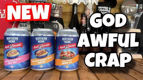 GOD AWFUL CRAP New NORTHERN MONK AUNT BESSIES Beers YouTube