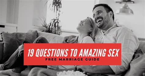 FREE 19 Questions To Amazing Sex Marriage Guide