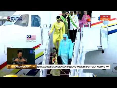 Agongkita Al Sultan Abdullah Raja Permaisuri Agong Selamat Pulang Ke