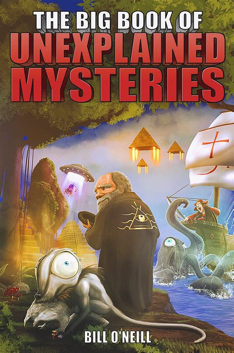 The Big Book of Unexplained Mysteries: 38 Mind-Boggling and Unsolved