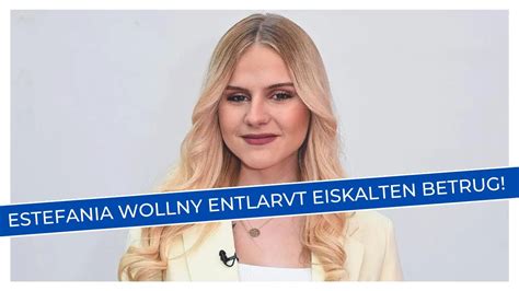 Estefania Wollny Kaltschnäuziger Betrug enthüllt Offene Worte