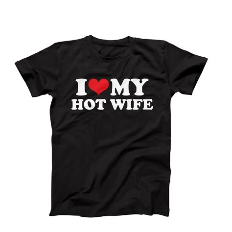 I Love My Hot Wife T Shirt I Love My Hot Husband Shirt Funny Relationship Gift Couples