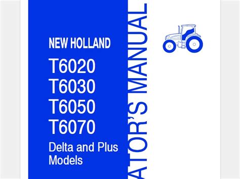 New Holland T6020 T6030 T6050 T6070 Delta And Plus Operator Manual