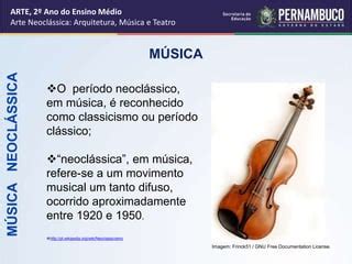 Musica Neoclassica - Arte Neoclássica Arquitetura, Música e Teatro.pptx