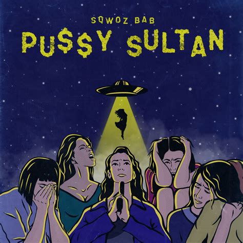 PUSSY SULTAN Album By SQWOZ BAB Apple Music