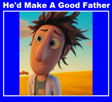 Flint Lockwood Would Make A Good Father By Arielariaspetzoldt On Deviantart