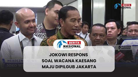 Jokowi Respons Soal Wacana Kaesang Maju Di Pilgub Jakarta YouTube