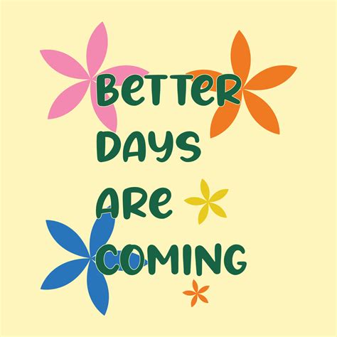 Better Days Are Coming 23907107 Vector Art at Vecteezy