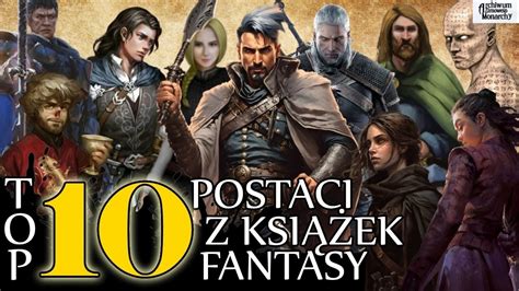 TOP 10 POSTACI Z KSIĄŻEK FANTASY YouTube