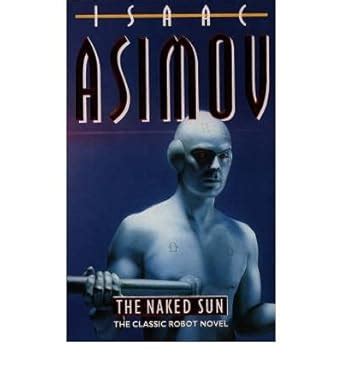 The Naked Sun By Isaac Asimov Isaac Asimov Amazon Books