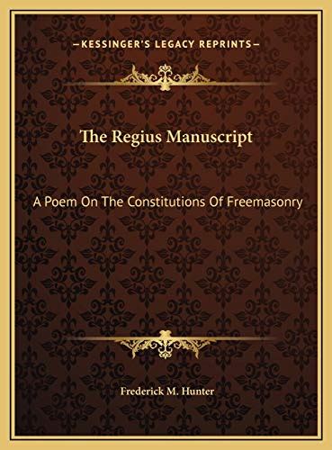 The Regius Manuscript A Poem On The Constitutions Of Freemasonry